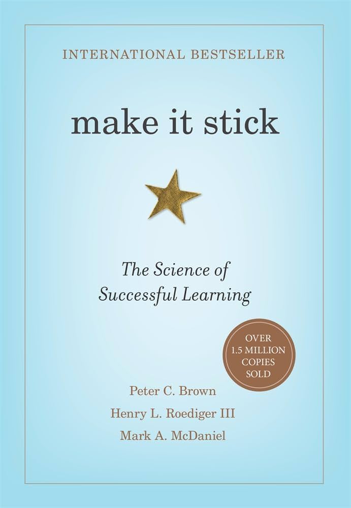 Cover for Mastering the Art of Learning: My Journey with *Make It Stick*